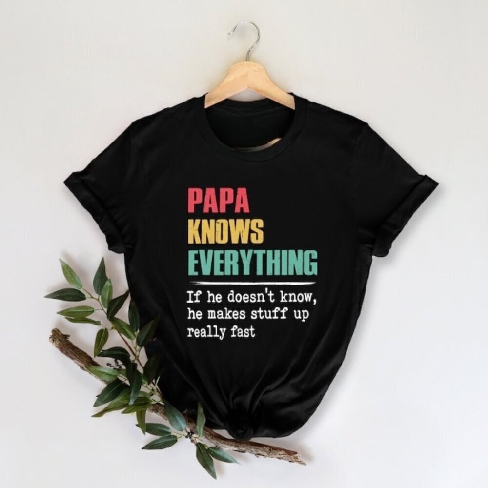 Papa Knows Everything Shirt New Dad Shirt Dad Shirt Daddy Shirt Fathers Day